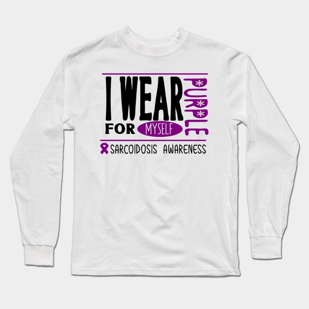 I wear Purple for myself (Sarcoidosis Awareness) Long Sleeve T-Shirt by Cargoprints